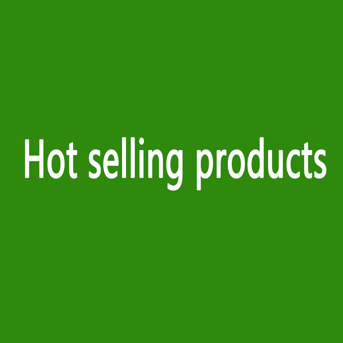 Hot selling products