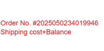 Order No. #2025050234019946 Shipping cost+Balance