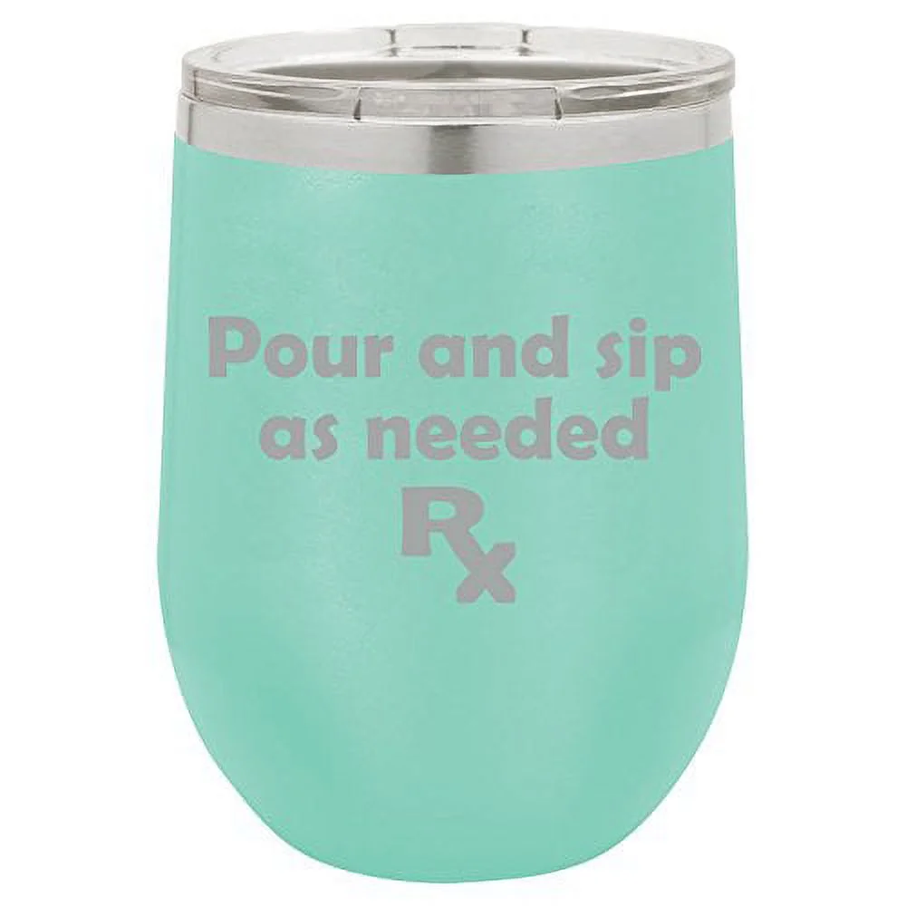 12 oz Double Wall Vacuum Insulated Stainless Steel Stemless Wine Tumbler Glass Coffee Travel Mug With Lid Pour And Sip As Needed Funny Prescription Wine Nurse (Teal)