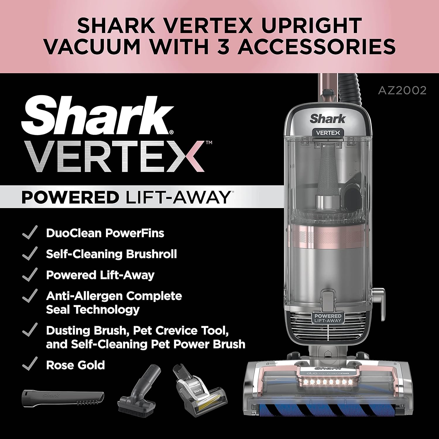 Shark AZ2002 Vertex Powered Lift-Away Upright Vacuum with DuoClean PowerFins, Self-Cleaning Brushroll, Large Dust Cup, Pet Crevice Tool, Dusting Brush & Power Brush, Silver/Rose Gold