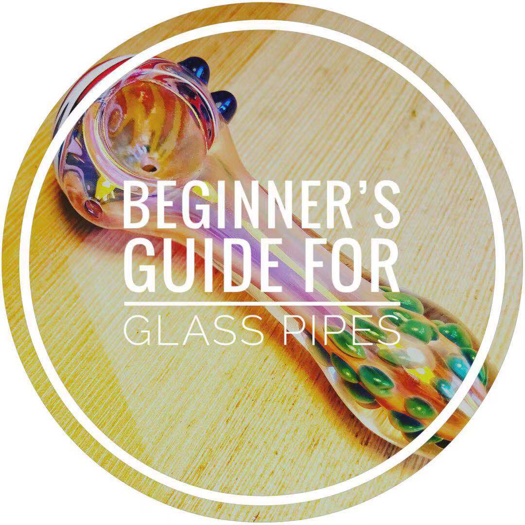 Beginner's Guide for Glass Pipes