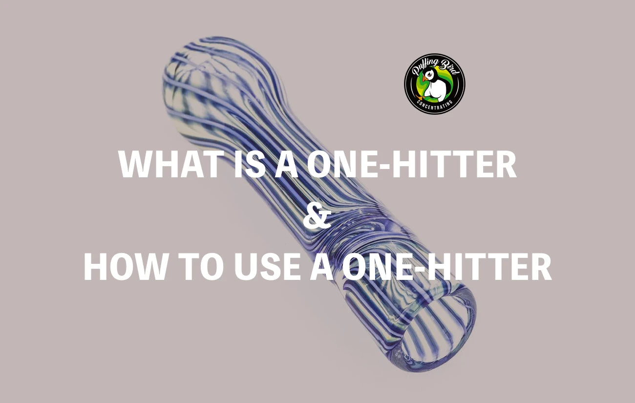 What Is A One-hitter & How To Use A One-hitter