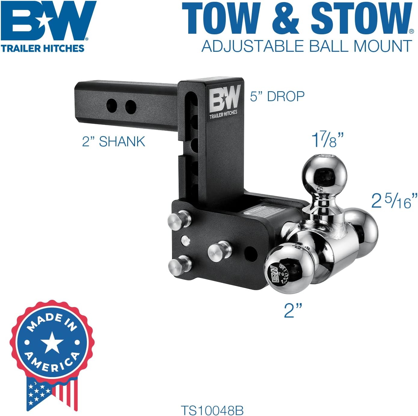 B&W Tow & Stow Adjustable Trailer Hitch Ball Mount. Tri-Ball. 5′′ Drop. 10.000 lbs GTW. Fits 2′′ Receiver. Model TS10048B