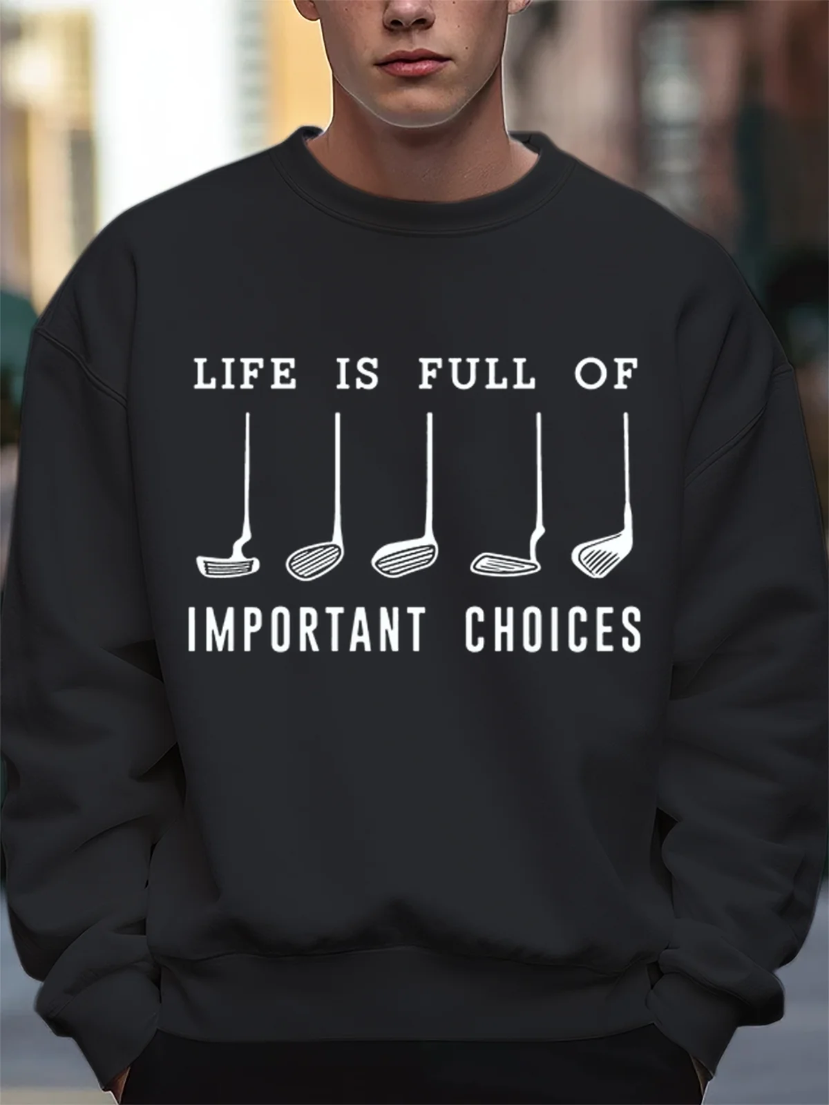 Life Is Full Of Important Choice Golf Player Loose Sweatshirt