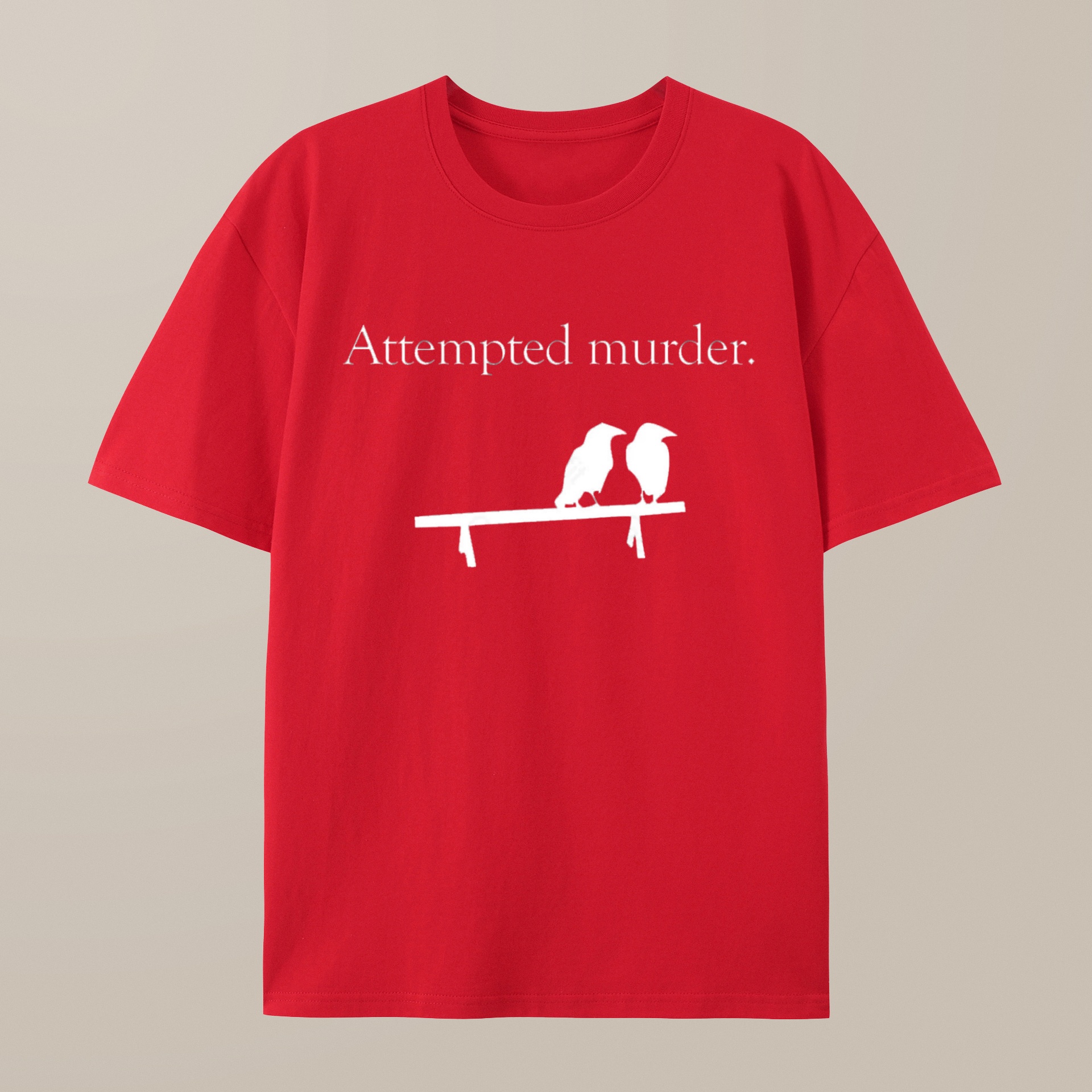 （100% Cotton）Attempted Murder T-Shirt