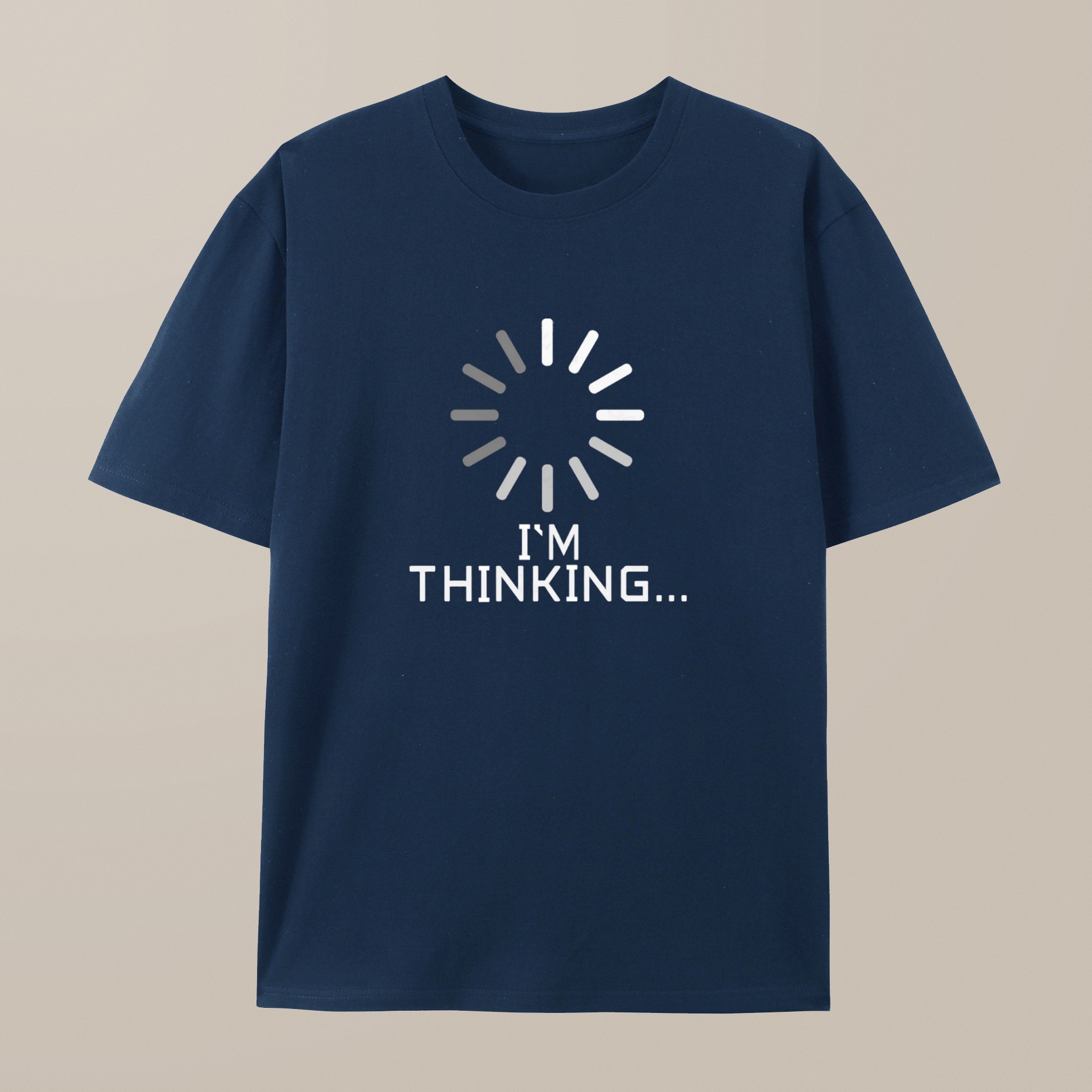 （100% Cotton）I'm Thinking Loading It Nerd T-Shirt