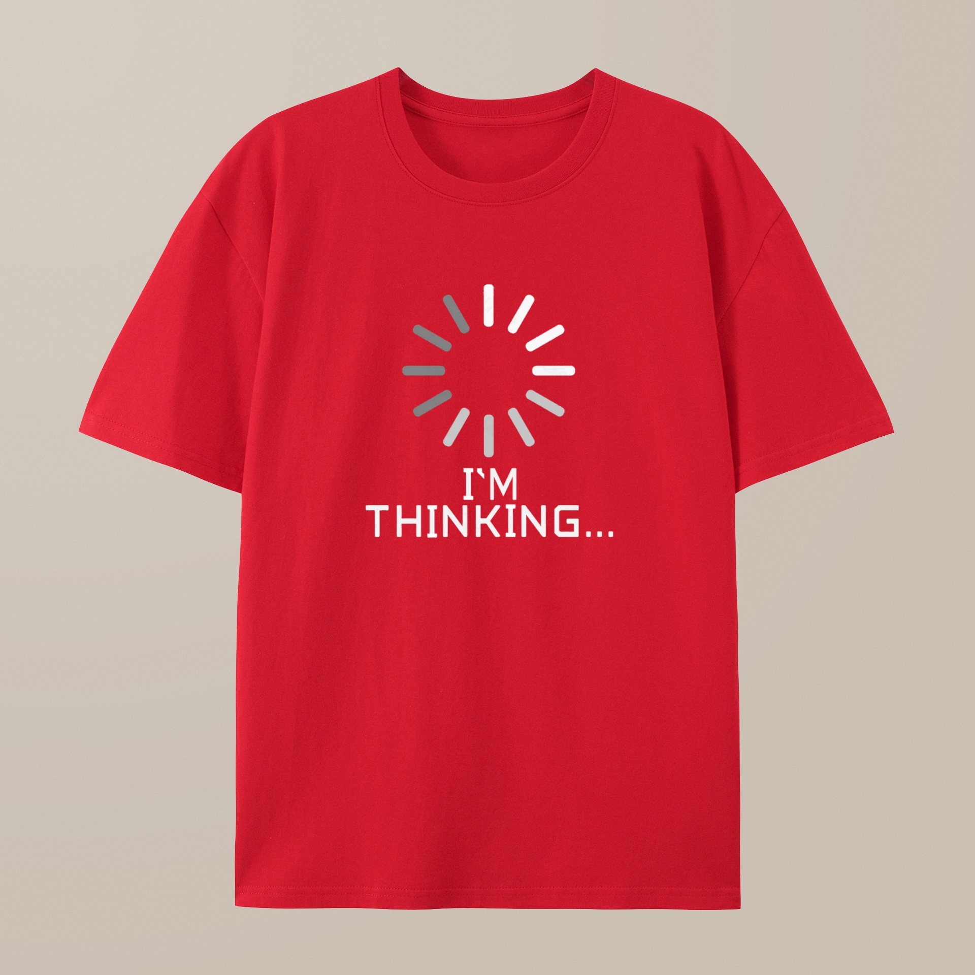 （100% Cotton）I'm Thinking Loading It Nerd T-Shirt