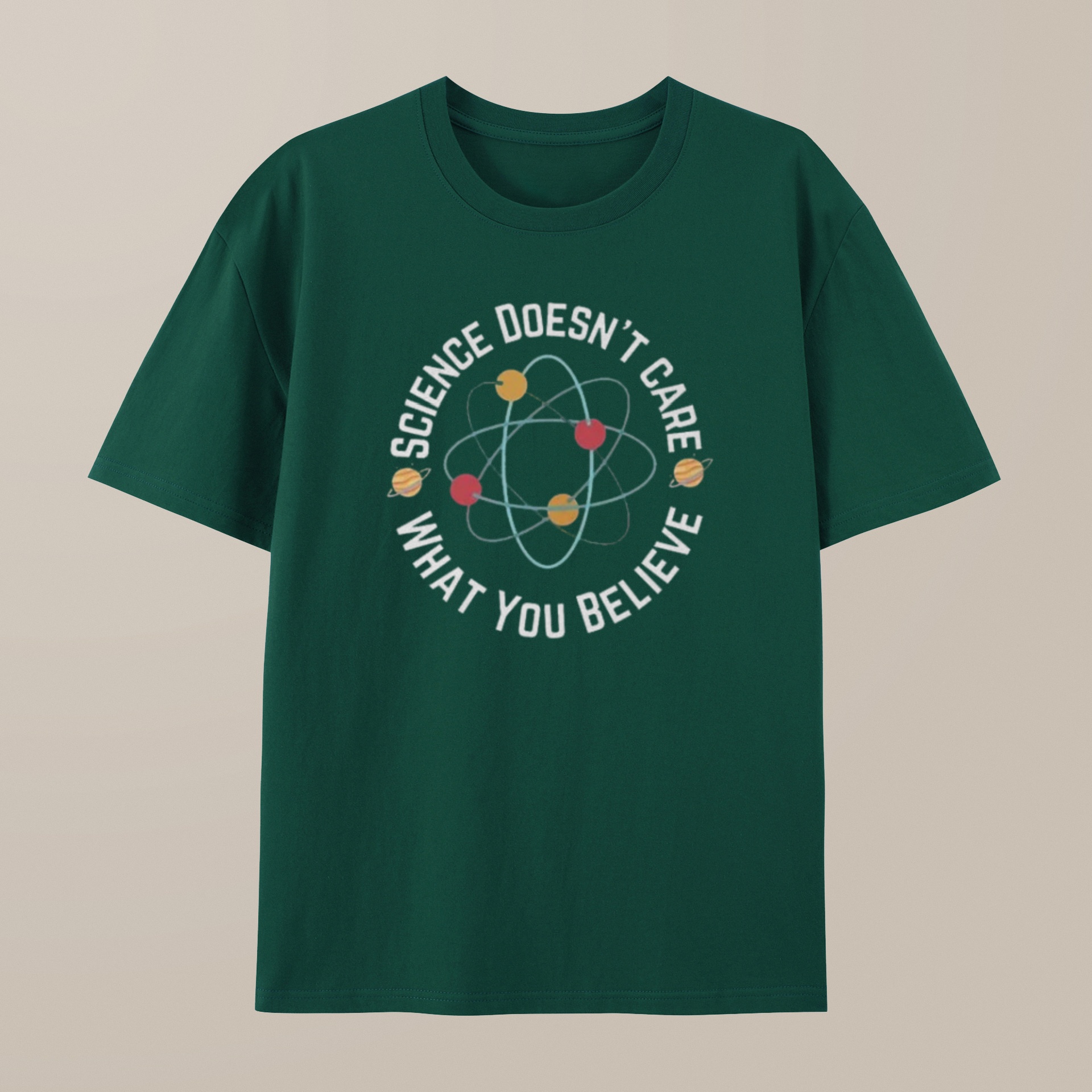 （100% Cotton）Science doesn't care what you believe Science Nerd T-Shirt