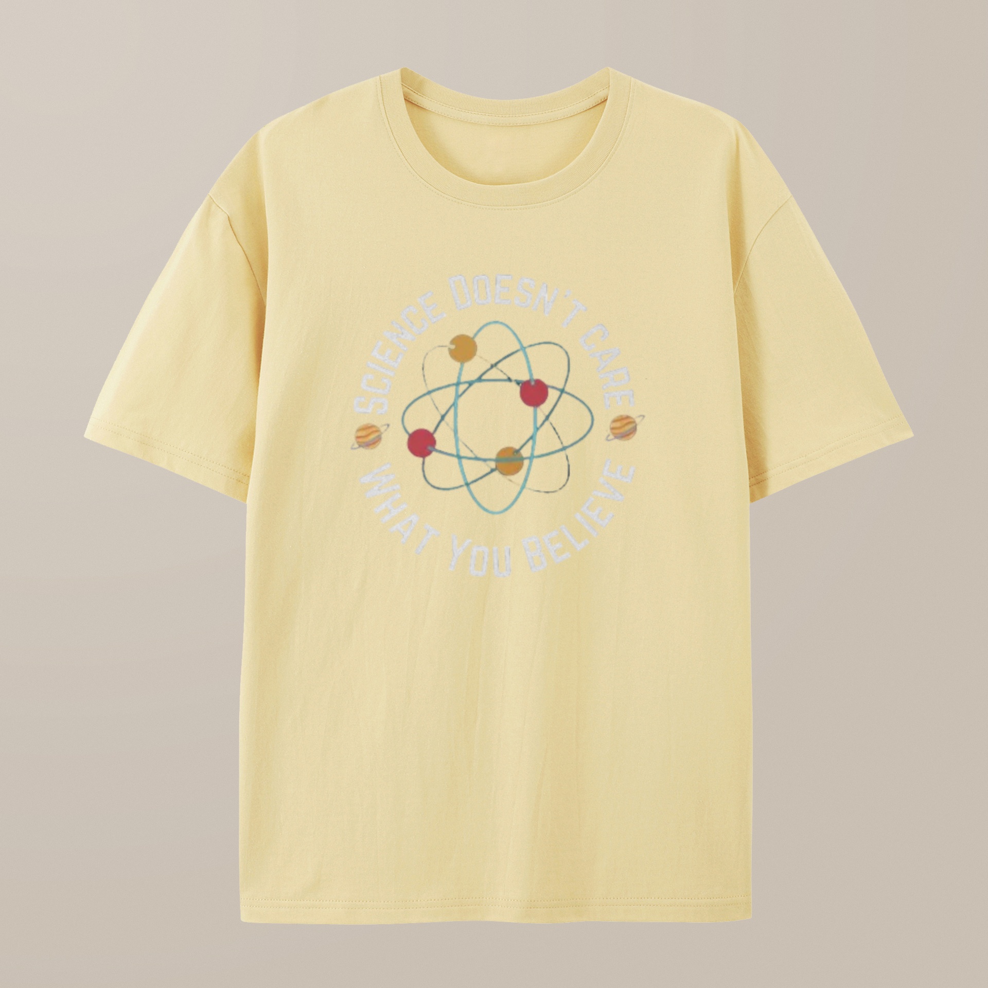 （100% Cotton）Science doesn't care what you believe Science Nerd T-Shirt