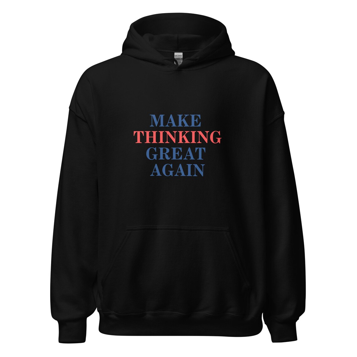 Make Thinking Great Again Hoodie