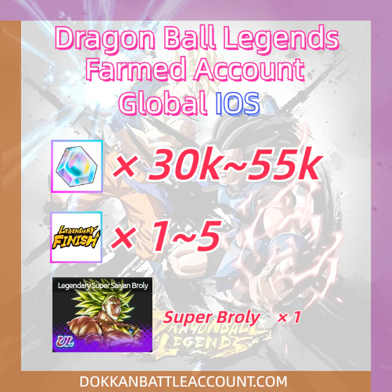 [ Global | IOS ] Dragon Ball Legends DBL Farmed Account with 30k~55k Crystals Legendary Super Saiyan Broly