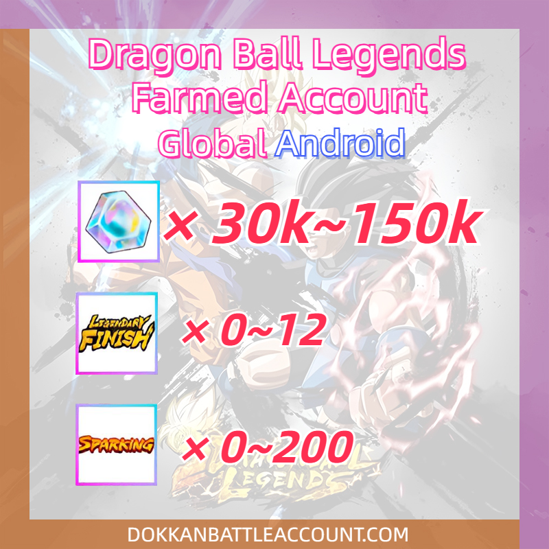 [Global | Android | Instant Delivery] Dragon Ball Legends DBL End Game Farmed Account with 30k~200K Crystals 2~20 LF