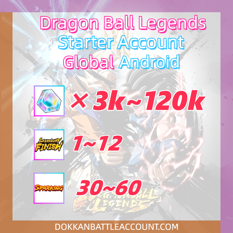 [ Global | Android ] Dragon Ball Legends Fresh Starter Account with 3k~120k Crystals 30~60 SP