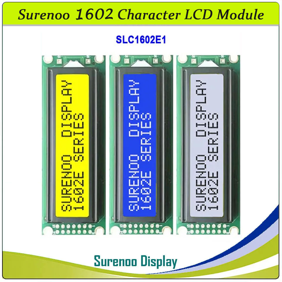 SLC1602E1 PCB=85.00X30.00 1602 16*2 Surenoo Character LCD Module Display Screen Panel 6800 4-bit 8-bit Parallel AIP31066 SPLC780D ST7066 Controller STN Yellow Green STN Blue Negative FSTN Positive LED Backlight